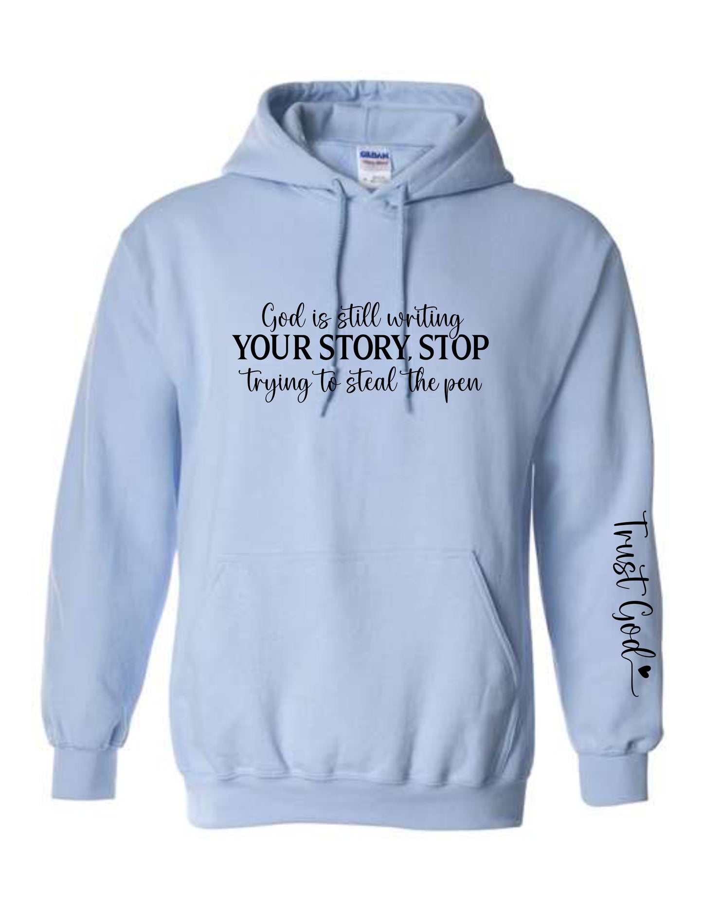 God is still writing your story Hooded Sweatshirt