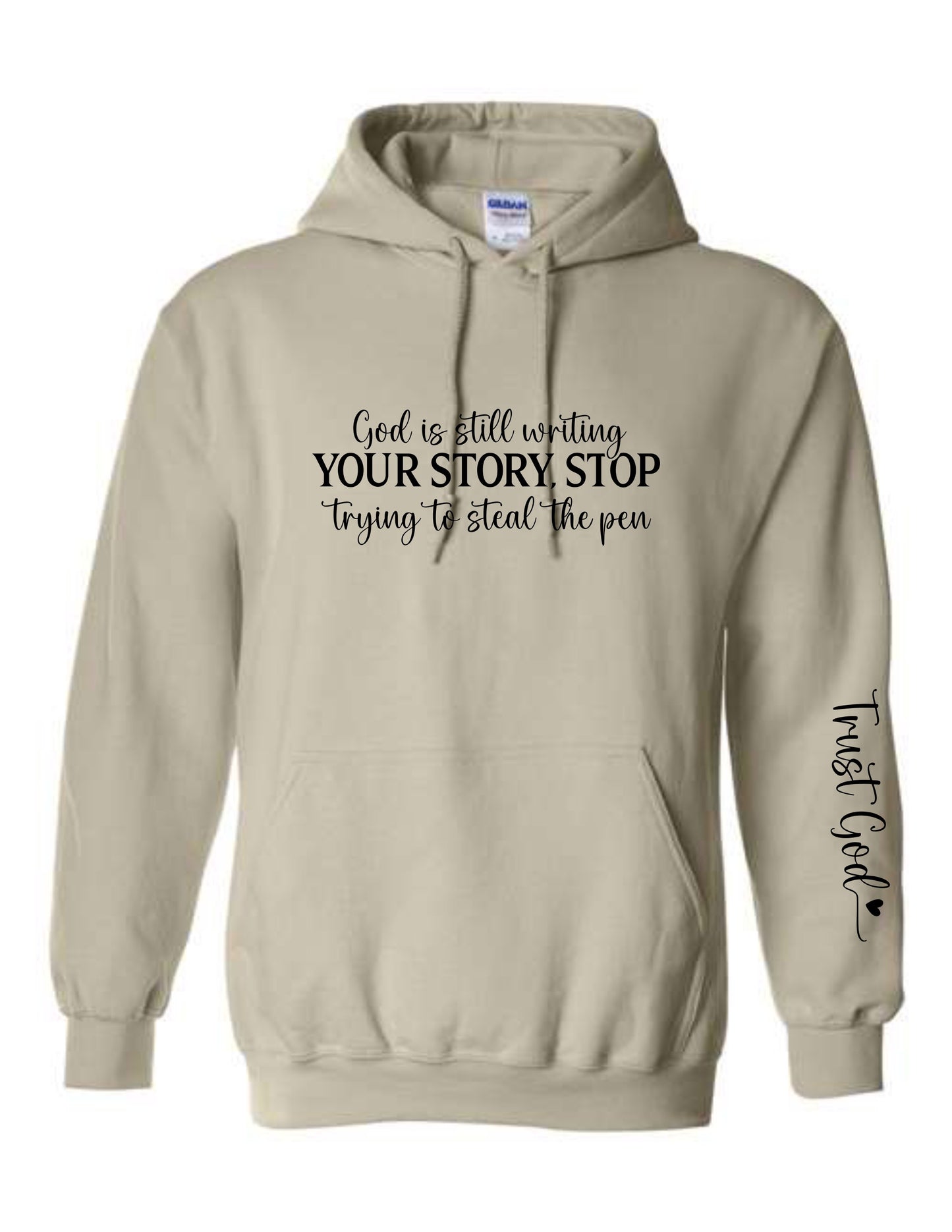 God is still writing your story Hooded Sweatshirt