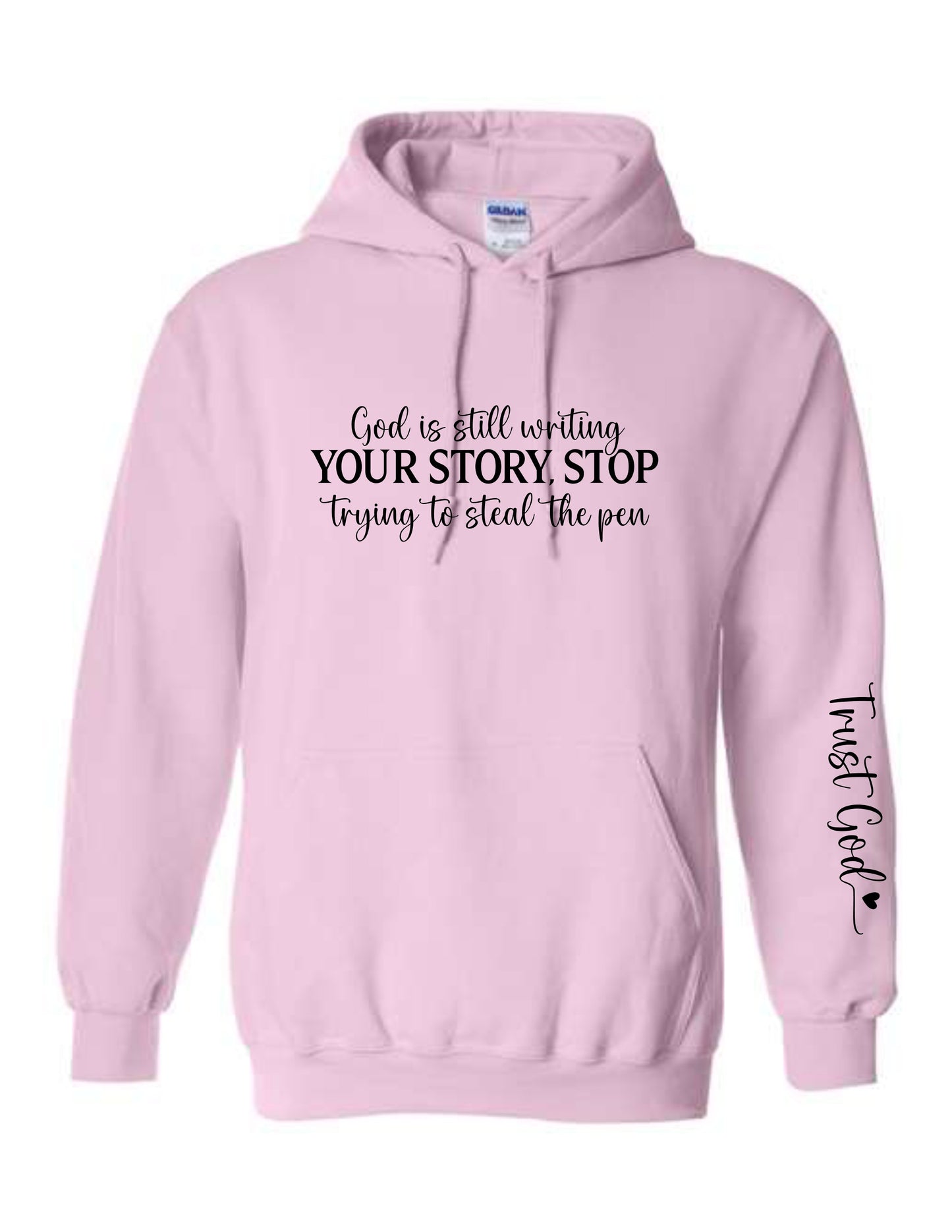 God is still writing your story Hooded Sweatshirt