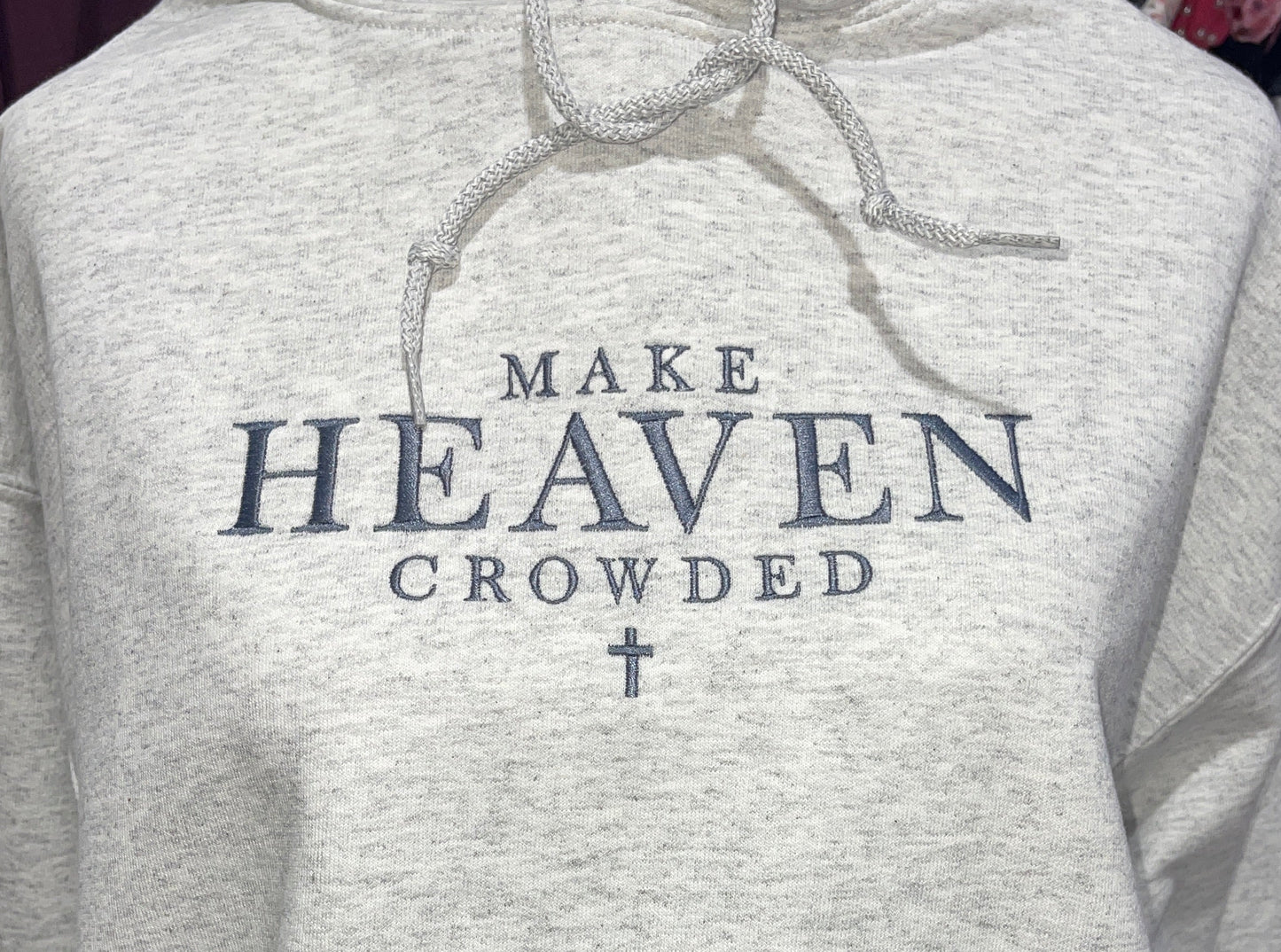 MAKE HEAVEN CROWDED cross Embroidered Hooded Sweatshirt