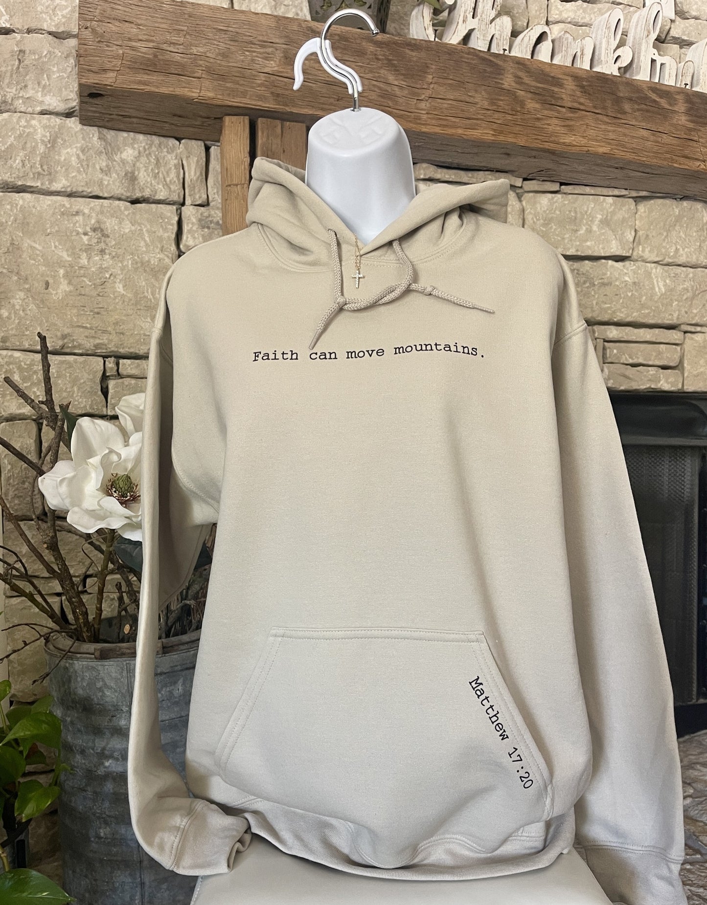 Faith can move mountains. Matthew 17:20 Hooded Sweatshirt