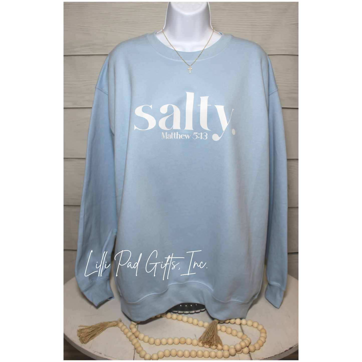 salty.  Matthew 5:13 crewneck sweatshirt